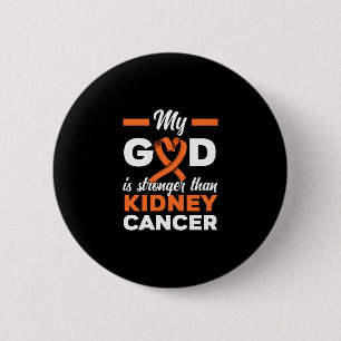 My God Is Stronger Than Kidney Cancer Warrior 6 Cm Round Badge