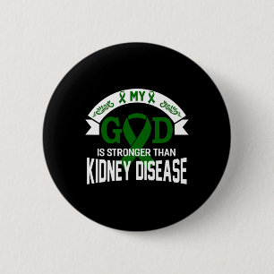 My God Is Stronger Than Kidney Disease Awareness C 6 Cm Round Badge