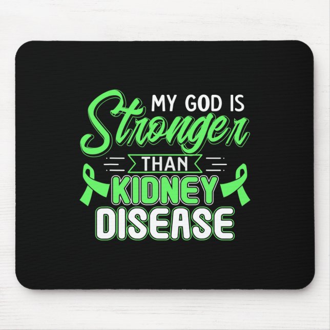 My God Is Stronger Than Kidney Disease Awareness  Mouse Mat (Front)