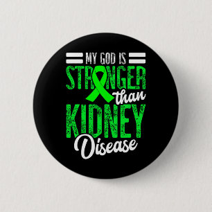 My God Is Stronger Than Kidney Disease For A Dialy 6 Cm Round Badge