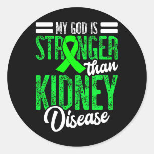 My God Is Stronger Than Kidney Disease For A Dialy Classic Round Sticker