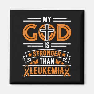 My God is Stronger Than Leukaemia Survivor  Magnet