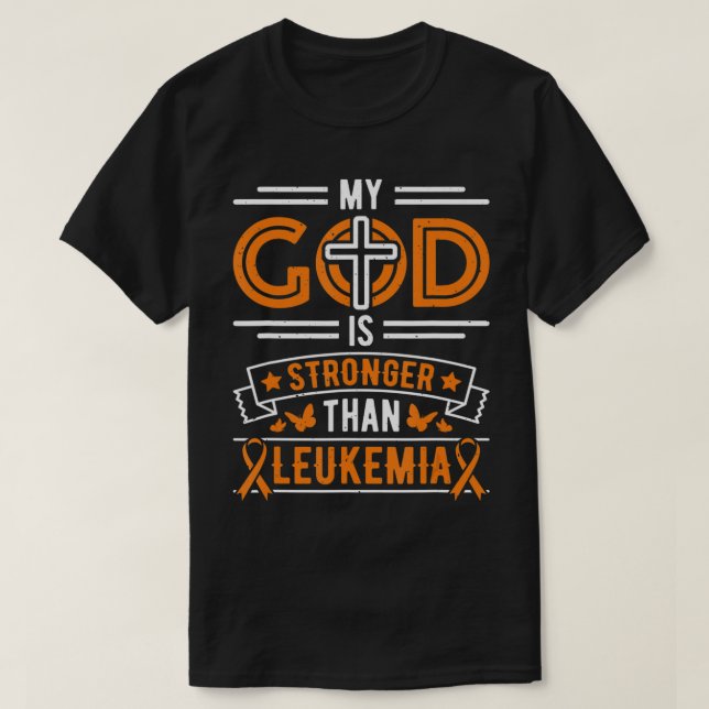 My God is Stronger Than Leukaemia Survivor  T-Shirt (Design Front)