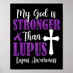 My God Is Stronger Than Lupus Purple Ribbon Lupus  Poster