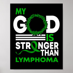 My God Is Stronger Than Lymphoma Awareness Ribbon Poster