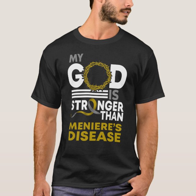 My God Is Stronger Than Meniere's Disease T-Shirt (Front)