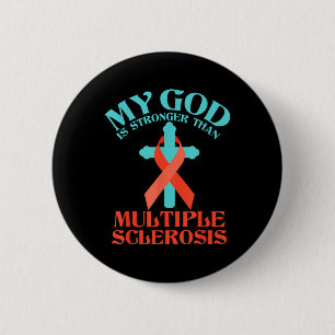 My God Is Stronger Than Ms Multiple Sclerosis 6 Cm Round Badge