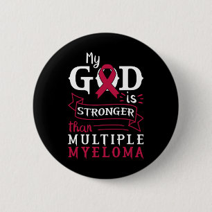 My God Is Stronger Than Multiple Myeloma Awareness 6 Cm Round Badge