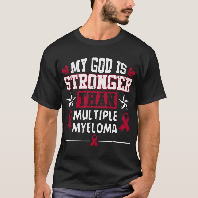 My God Is Stronger Than Multiple Myeloma Awareness T-Shirt (Front)