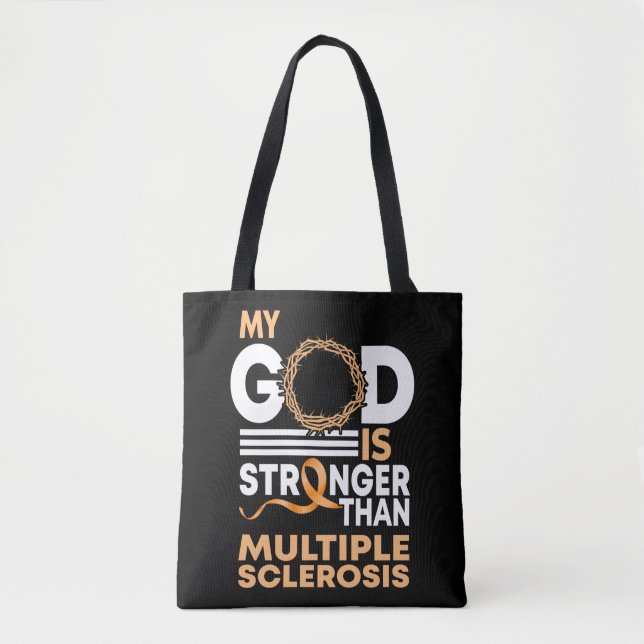 My God Is Stronger Than Multiple Sclerosis Tote Bag (Front)
