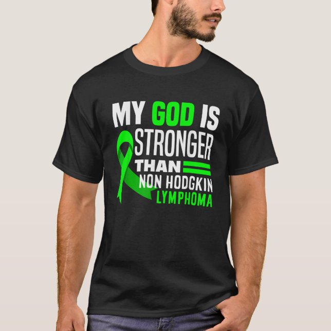 My God Is Stronger Than Non Hodgkin Lymphoma Aware T-Shirt (Front)