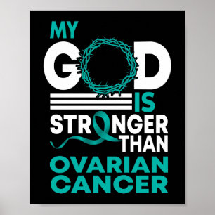 My God Is Stronger Than Ovarian Cancer Awareness Poster