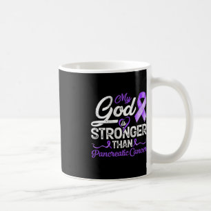 My God Is Stronger Than Pancreatic Breast Cancer A Coffee Mug