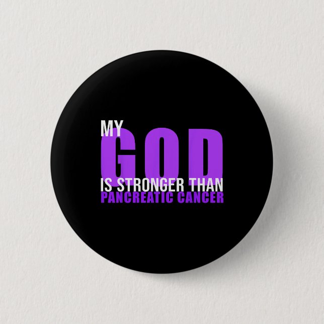 My God is stronger than Pancreatic cancer Awarenes 6 Cm Round Badge (Front)