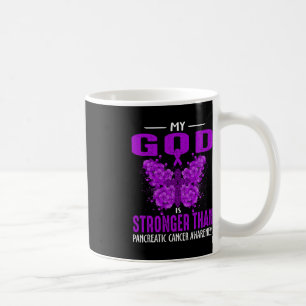 My God Is Stronger Than Pancreatic Cancer Awarenes Coffee Mug
