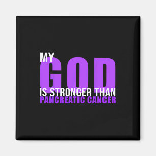 My God Is Stronger Than Pancreatic Cancer Awarenes Magnet