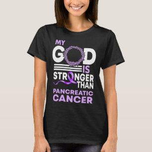 My God Is Stronger Than Pancreatic Cancer Awarenes T-Shirt