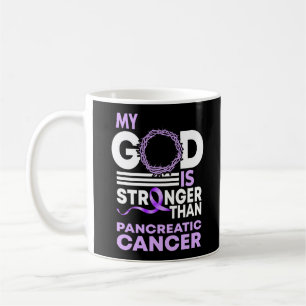 My God Is Stronger Than Pancreatic Cancer Coffee Mug
