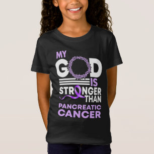 My God Is Stronger Than Pancreatic Cancer T-Shirt