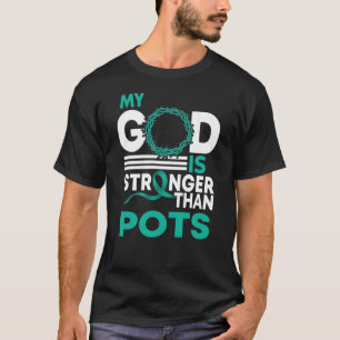 My God Is Stronger Than POTS Awareness Ribbon T-Shirt