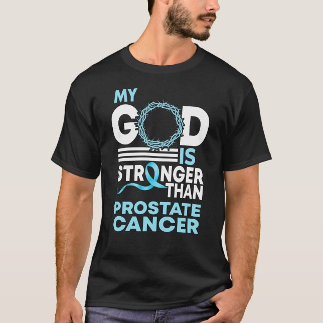My God Is Stronger Than Prostate Cancer Awareness T-Shirt (Front)