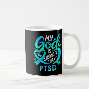 My God is Stronger Than PTSD Awareness Teal Ribbon Coffee Mug