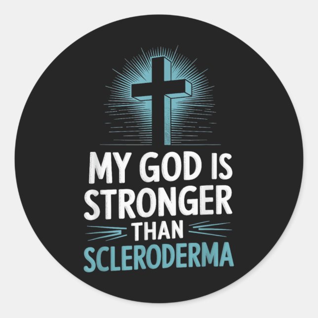 My God Is Stronger Than Scleroderma  Classic Round Sticker (Front)