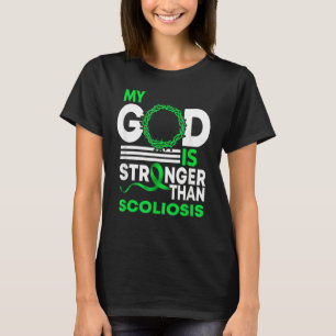My God Is Stronger Than Scoliosis Awareness Ribbon T-Shirt