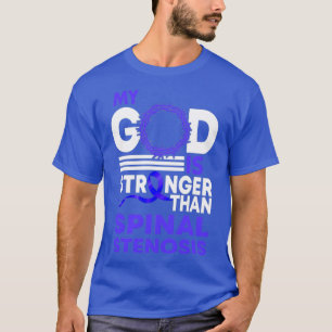 My God Is Stronger Than Spinal T-Shirt