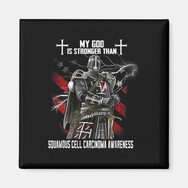 My God Is Stronger Than Squamous Cell Carcinoma Magnet (Front)