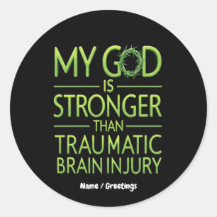 My God is Stronger Than Traumatic Brain Injury Classic Round Sticker