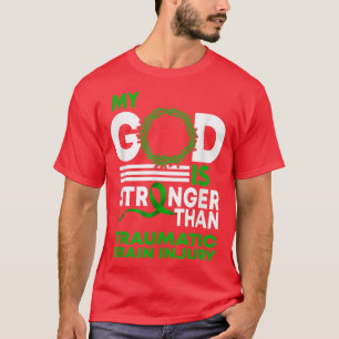 My God Is Stronger Than Traumatic Brain Injury Fun T-Shirt
