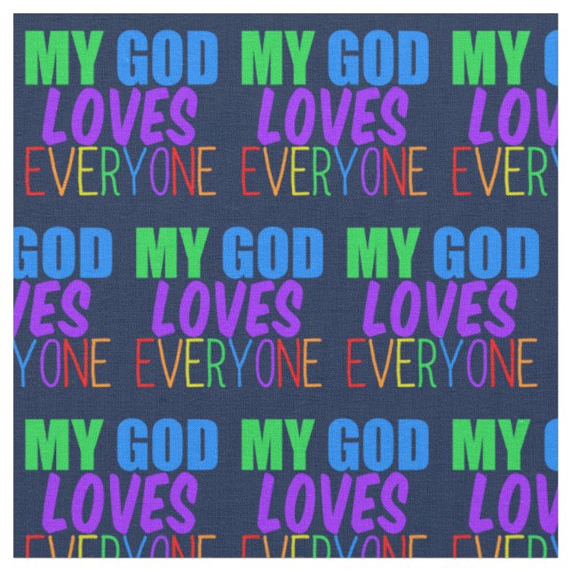 My God Loves Everyone Cute Christian Fabric (Close Up)
