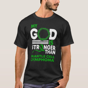 My God Stronger Than Mantle Cell Lymphoma T-Shirt