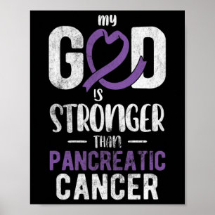 My God Stronger Than Pancreatic Cancer Awareness  Poster
