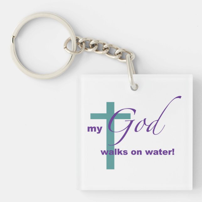 My God walks on Water! Key Ring (Front)