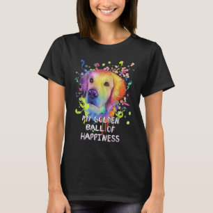 My Golden Ball of Happiness Golden Retriever Dog T T-Shirt
