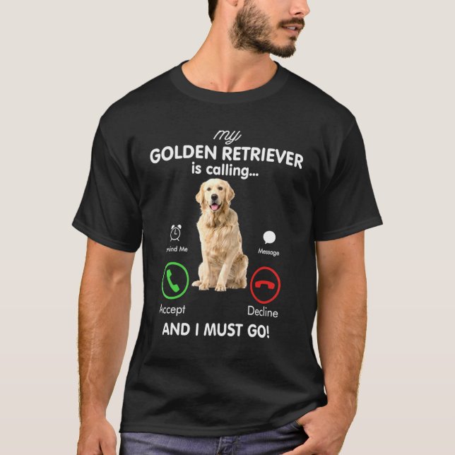 My Golden Cream Retriever Is Calling Dog Birthday T-Shirt (Front)