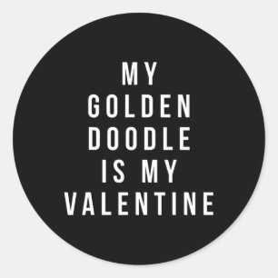 My Golden Doodle Is My Valentine Classic Round Sticker
