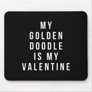 My Golden Doodle Is My Valentine Mouse Mat