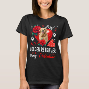 My Golden Retriever Is My Valentine Owner Floral H T-Shirt