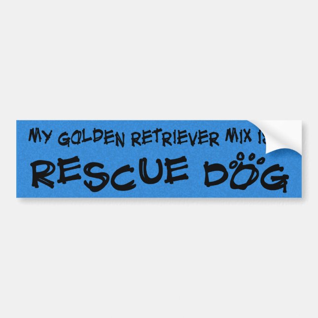 My Golden Retriever Mix is a Rescue Dog Bumper Sticker (Front)