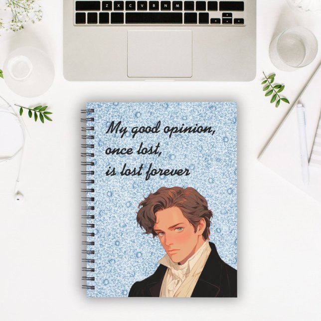 My good opinion, once lost, is lost forever Darcy Notebook (Creator Uploaded)