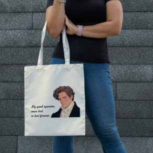 My good opinion, once lost, is lost forever Darcy Tote Bag
