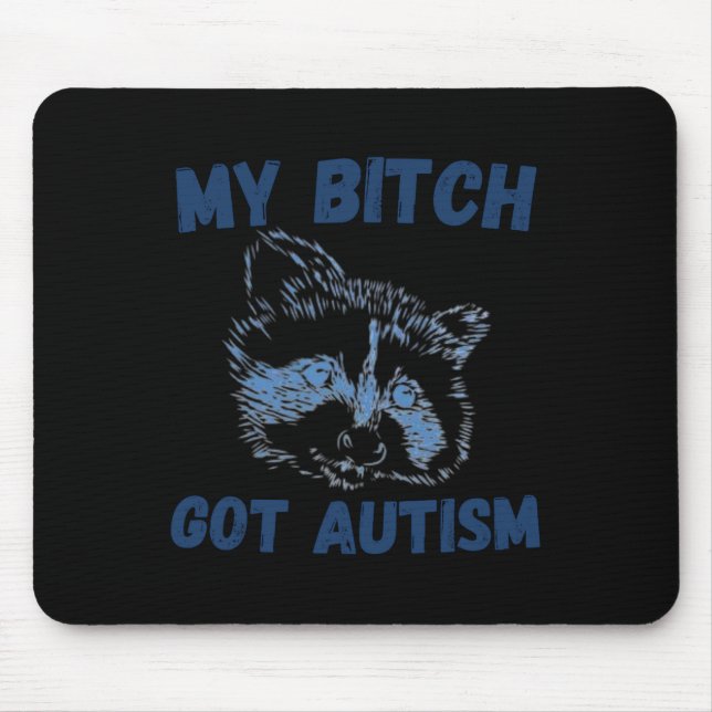 My Got Autism Funny Saying Meme  Mouse Mat (Front)