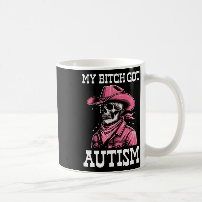 My Got Autism Funny Skeleton Meme Autistic  Coffee Mug (Right)