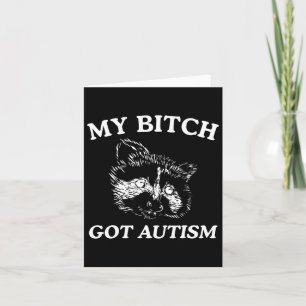 My Got Autism Racoon Meme Trash Panda Womens Mens Card