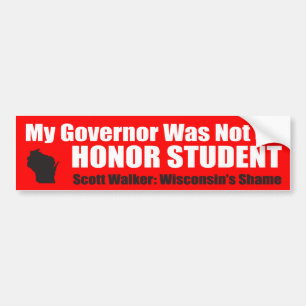 My Governor Was Not an Honour Student Bumper Sticker