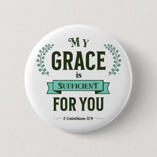 My Grace is Sufficient Scripture Teal 6 Cm Round Badge