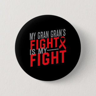 My Gran Gran's Fight Is My Fight Blood Cancer Awar 6 Cm Round Badge